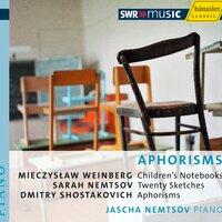 Shostakovich, D.: Aphorisms / Weinberg, M.: Children's Notebooks / Nemtsov, S.: 20 Sketches