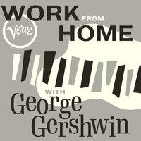 Work From Home with George Gershwin