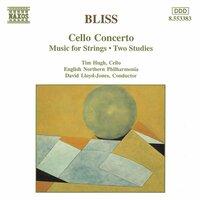 Bliss: Cello Concerto / Music for Strings / Two Studies