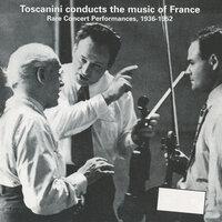 Arturo Toscanini conducts the music of France