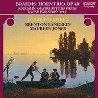 Brahms, J.: Trio for Violin, Horn and Piano, Op. 40 / Koechlin, C.: 4 Petites Pieces / Banks, D.: Horn Trio