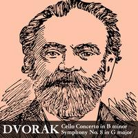 Dvořák: Cello Concerto in B minor/Symphony No. 8 in G major
