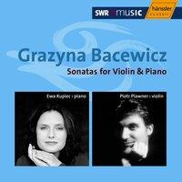 Bacewicz: Sonatas for Violin and Piano