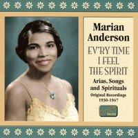 Anderson, Marian: Ev'Ry Time I Feel The Spirit (1930-1947)