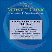 Midwest Clinic 2008 (The 62nd Annual) - United Staes Army Field Band
