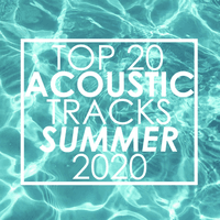 Top 20 Acoustic Tracks Summer 2020