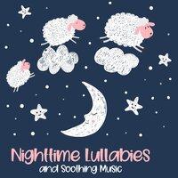 Nighttime Lullabies and Soothing Music