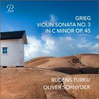 Grieg: Violin Sonata No. 3 in C Minor, Op. 45