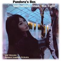 Pandora's Box, Andromeda Shun His Fight
