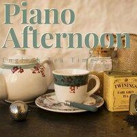 Piano Afternoon - English Tea Time Piano BGM for Cafe