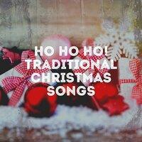Ho Ho Ho! Traditional Christmas Songs
