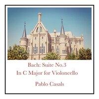 Bach: Suite No.3 In C Major for Violoncello