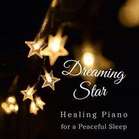 Dreaming Star - Healing Piano for a Peaceful Sleep