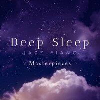 Deep Sleep Jazz Piano Masterpieces