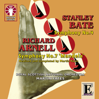 Stanley Bate: Symphony No. 4 & Richard Arnell: Symphony No. 7