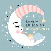 Lovely Lullabies for Sweet Dreams