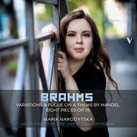 Brahms: 25 Variations & Fugue on a Theme by Handel, Op. 24 & 8 Piano Pieces, Op. 76