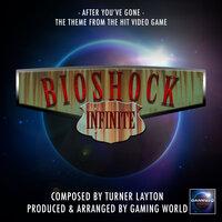 After You've Gone Theme (From "Bioshock Infinite")