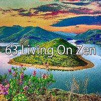 63 Living on Zen
