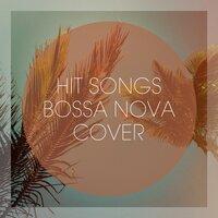 Hit Songs Bossa Nova Cover