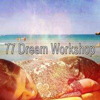 77 Dream Workshop