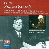 Shostakovich, D.: Bolt / the Golden Age Suite / the Tale of the Priest and His Servant Balda Suite