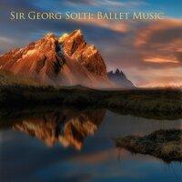 Sir georg solti : ballet music
