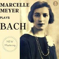 Bach by Marcelle Meyer: Complete Inventions & Sinfonias, Partitas, Toccatas, Italian Concerto.. ..