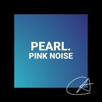 Pink Noise Pearl (Loopable)