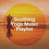 Soothing Yoga Music Playlist