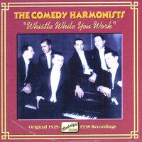 Comedy Harmonists: Whistle While You Work (1929-1938)
