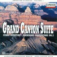 Grofe, F.: Grand Canyon Suite / Villa-Lobos, H.: Bachianas Brasileiras No. 2 / Gershwin, G.: Cuban Overture (American Classics, Vol. 1)