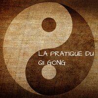 La pratique du qi gong
