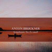 Anton Bruckner: Symphonie No. 8 c-moll