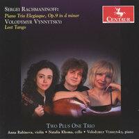 Rachmaninoff: Piano Trio Elegiaque, Op. 9 - Vynnytsky: Lost Tango