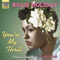 HOLIDAY, Billie: You're My Thrill (1944-1949)