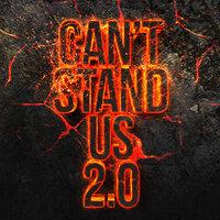 Can't Stand Us 2.0
