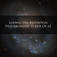 Ludwig van Beethoven: Violinkonzert D-dur Op. 61