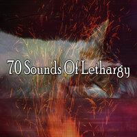 70 Sounds of Lethargy