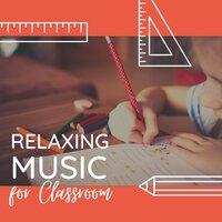 Relaxing Music for Classroom: Positive Background Music for Kids
