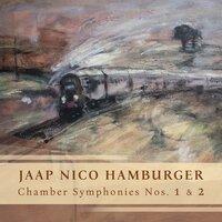 Jaap Nico Hamburger: Chamber Symphonies Nos. 1 & 2