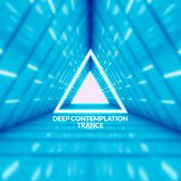 Deep Contemplation Trance: 2020 New Age Ambients for Deep Meditation, Yoga Training and Contemplation