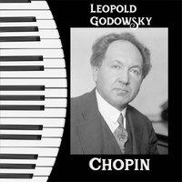 Leopold Godowsky - Chopin