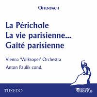 Offenbach: La Périchole, la vie parisienne & Gaîté parisienne