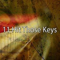 11 Hit Those Keys