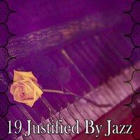 19 Justified by Jazz