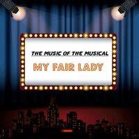 The Music of the Musical 'My Fair Lady'