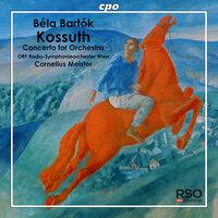 Bartók: Kossuth - Concerto for Orchestra
