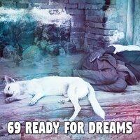 69 Ready for Dreams