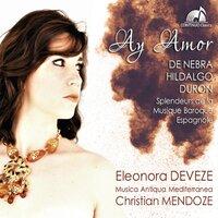 Ay Amor: Splendeurs de la musique baroque Espagnole